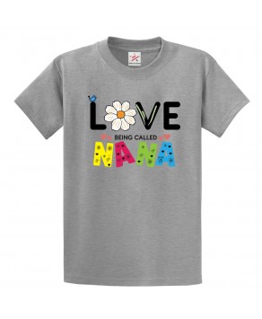Love Being Called Nana Classic Kids and Adults T-Shirt for Grandad